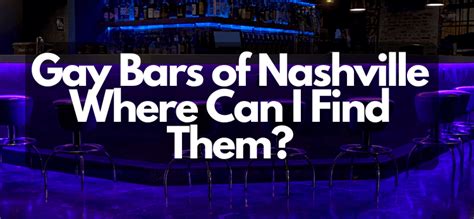 gay clubs in nashville tn|Nashville Gay Bar Guide 2024 — reviews, gay map, photos.